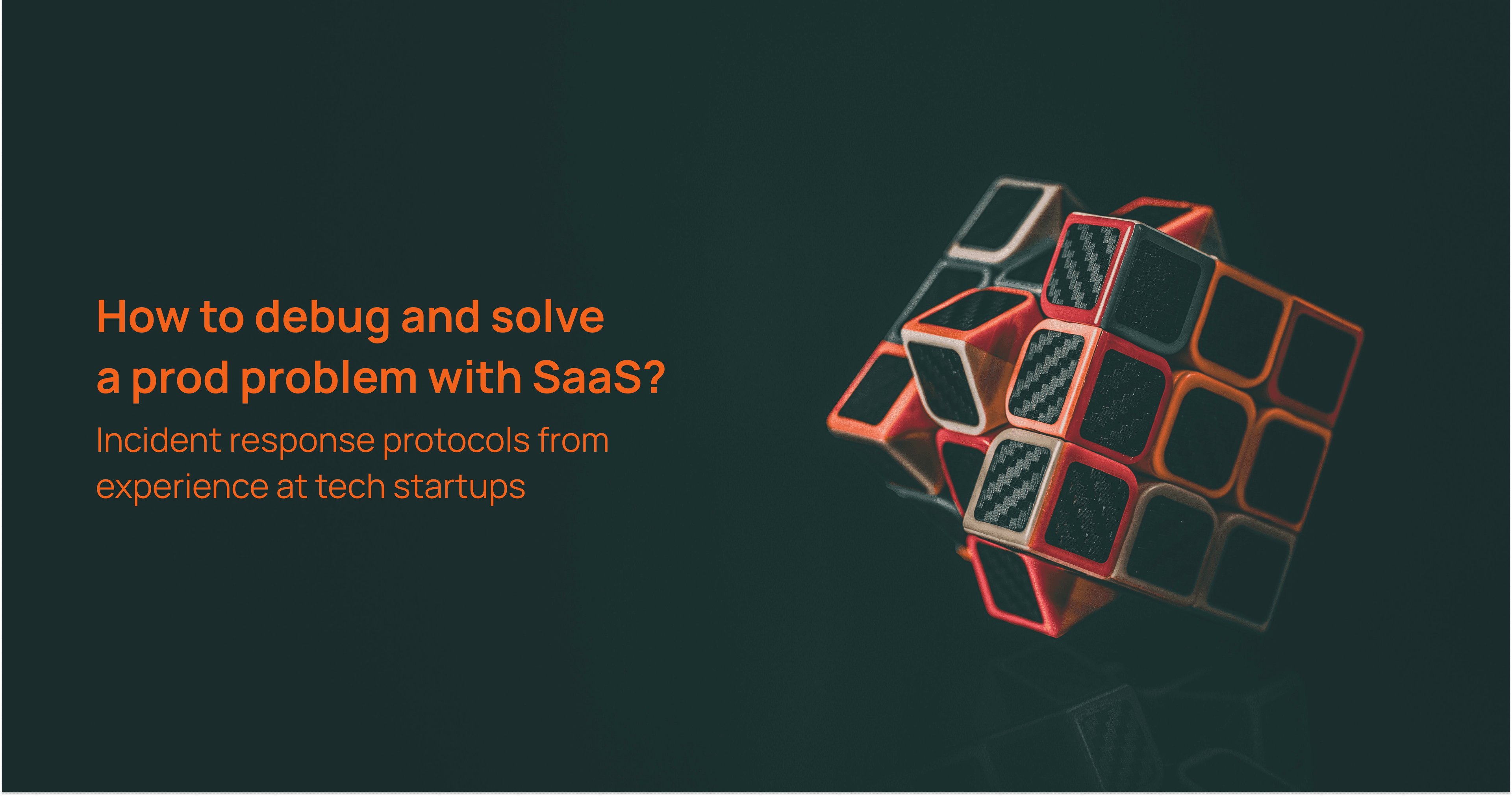 How to debug and solve a big production problem with SaaS
